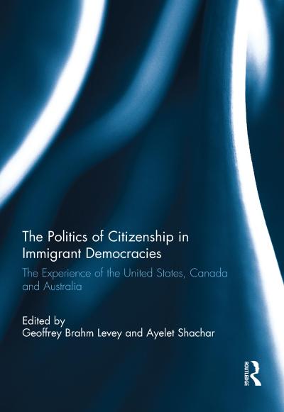 The Politics of Citizenship in Immigrant Democracies