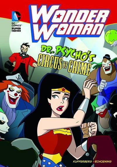Wonder Woman: Dr. Psycho’s Circus of Crime