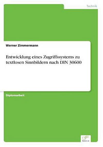 Entwicklung eines Zugriffssystems zu textlosen Sinnbildern nach DIN 30600
