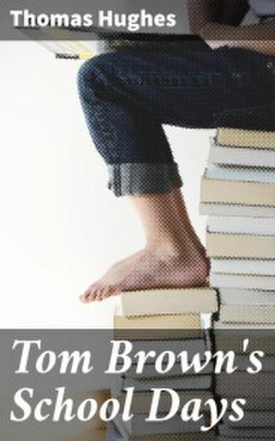 Tom Brown’s School Days