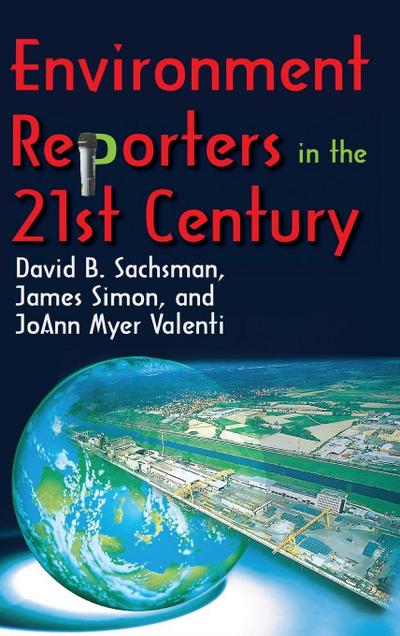 Environment Reporters in the 21st Century