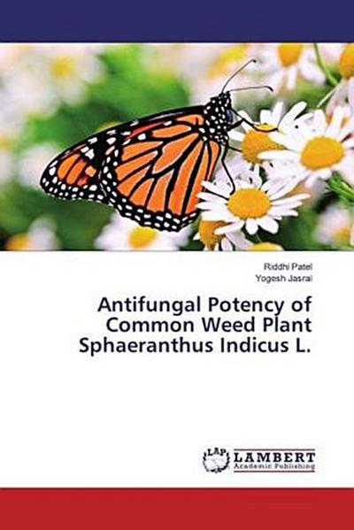 Antifungal Potency of Common Weed Plant Sphaeranthus Indicus L.