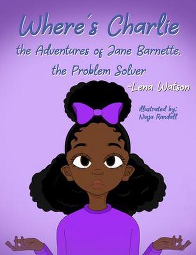 Where’s Charlie The Adventures of Jane Barnette, The Problem Solver