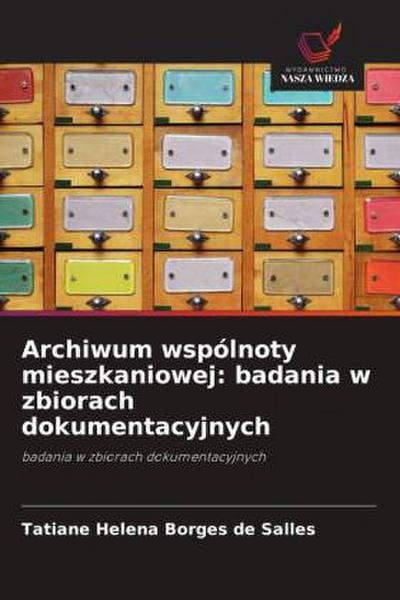 Archiwum wspólnoty mieszkaniowej: badania w zbiorach dokumentacyjnych