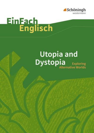 Utopia and Dystopia. EinFach Englisch Textausgaben