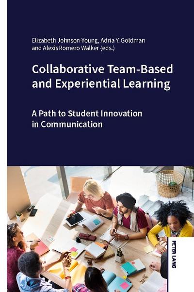 Collaborative Team-Based and Experiential Learning