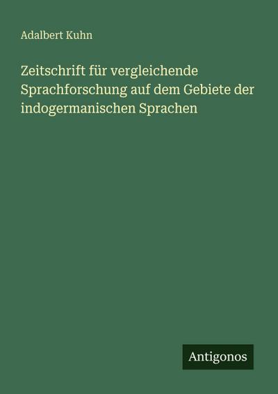 Zeitschrift für vergleichende Sprachforschung auf dem Gebiete der indogermanischen Sprachen