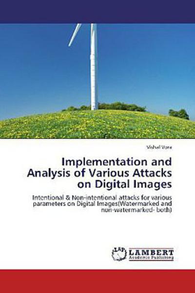 Implementation and Analysis of Various Attacks on Digital Images