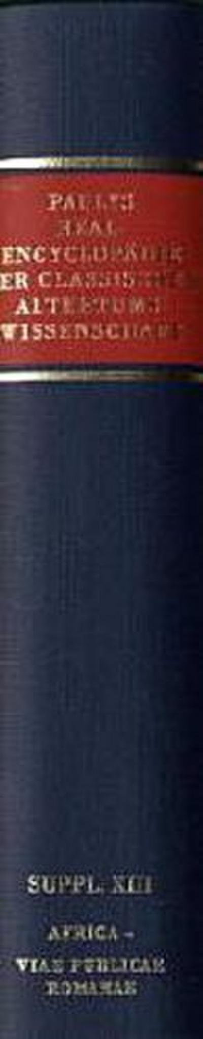 Paulys Realencyclopädie der classischen Altertumswissenschaft Realencyclopädie der classischen Altertumswissenschaft; .