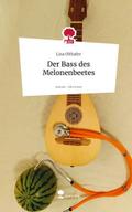 Der Bass des Melonenbeetes. Life is a Story - stor