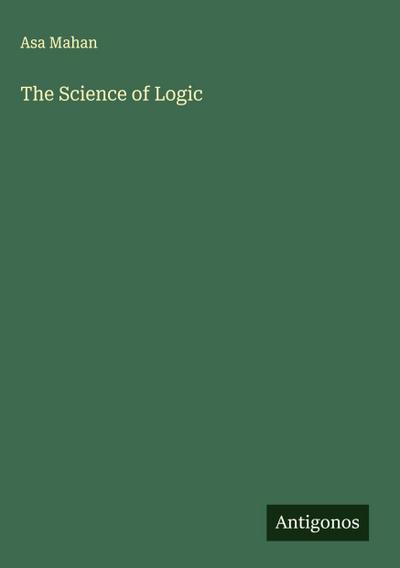 The Science of Logic