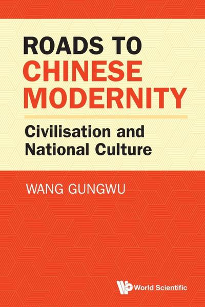 Roads to Chinese Modernity: Civilisation and National Culture