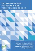 Entrelinhas das culturas e das territorialidades IV