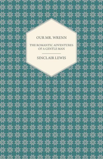 Our Mr. Wrenn - The Romantic Adventures of a Gentle Man