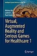 Virtual, Augmented Reality and Serious Games for Healthcare 1
