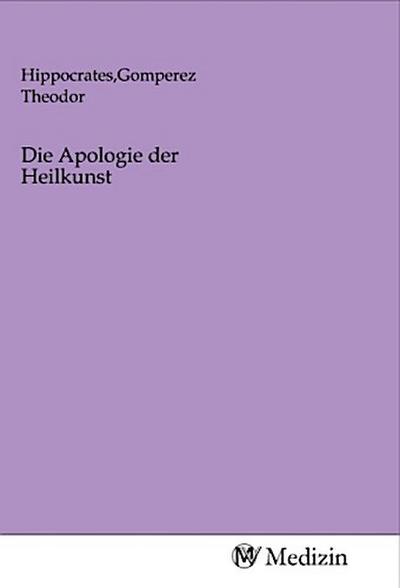 Die Apologie der Heilkunst