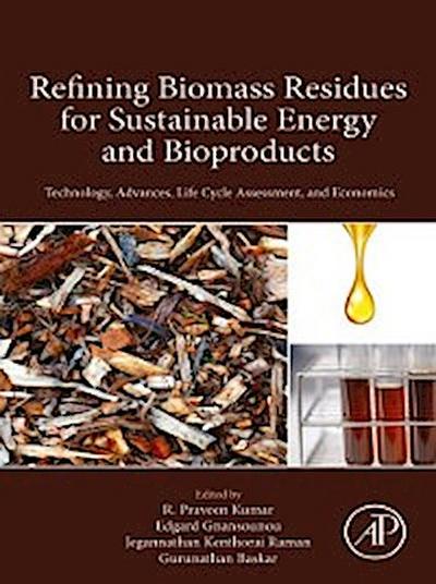 Refining Biomass Residues for Sustainable Energy and Bioproducts