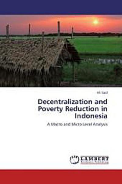 Decentralization and Poverty Reduction in Indonesia