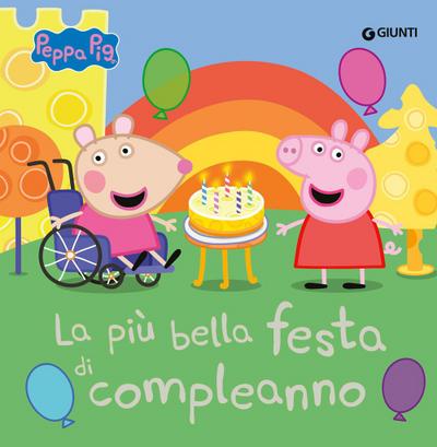 La più bella festa di compleanno. Peppa Pig