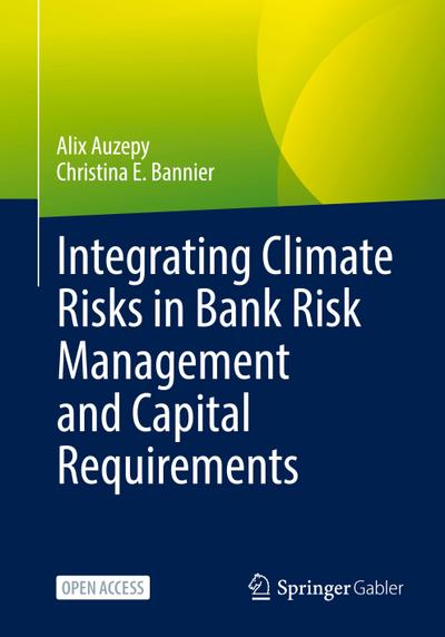 Integrating Climate Risks in Bank Risk Management and Capital Requirements