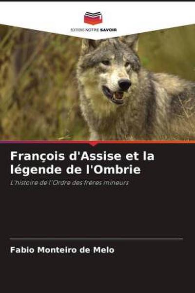 François d’Assise et la légende de l’Ombrie