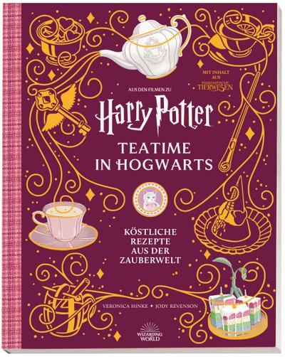 Aus den Filmen zu Harry Potter: Teatime in Hogwarts - Köstliche Rezepte aus der Zauberwelt