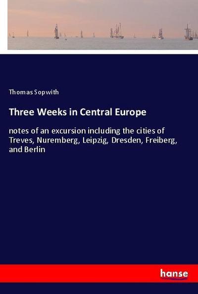 Three Weeks in Central Europe
