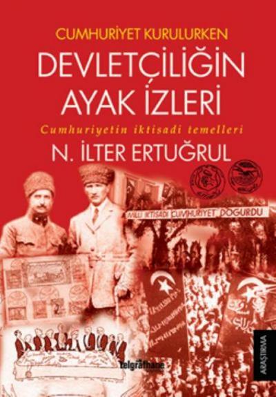 Cumhuriyet Kurulurken Devletciligin Ayak Izleri
