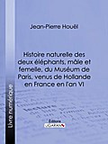Histoire naturelle des deux éléphans, mâle et feme