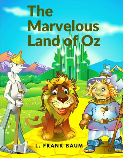 L. Frank Baum: Marvelous Land of Oz