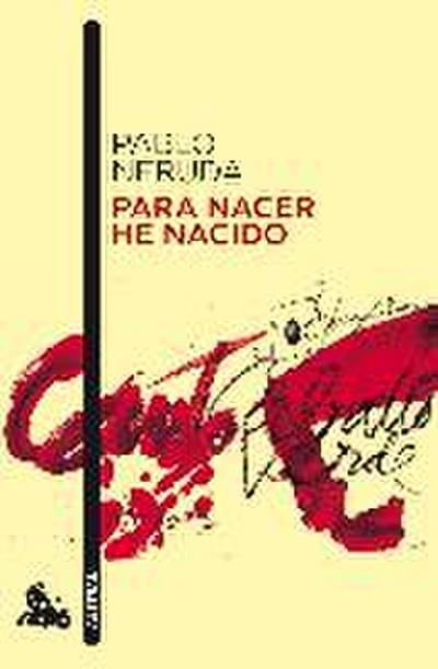 PARA NACER HE NACIDO Nê679 *10*AUSTRAL (Narrativa, Band 2) - Pablo Neruda