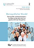 Demografischer Wandel. Demografie und Nachhaltigkeit - Analyse aus betrieblicher und gesellschaftlicher Perspektive