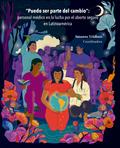 Puedo ser parte del cambio : personal médico en la lucha por el aborto seguro en Latinoamérica