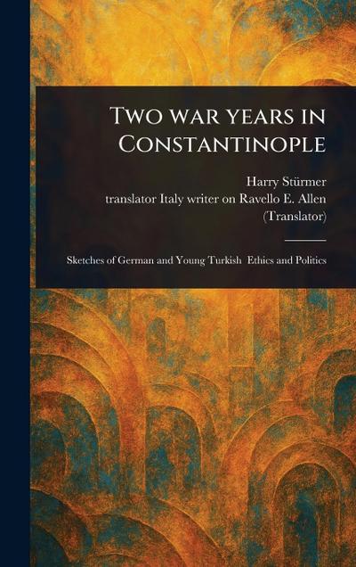 Two War Years in Constantinople