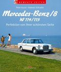 Mercedes-Benz /8 - W 114/115: Perfektion von ihrer schönsten Seite