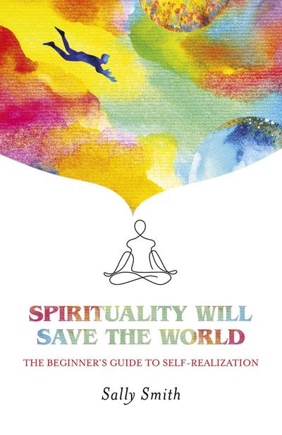 Spirituality Will Save the World