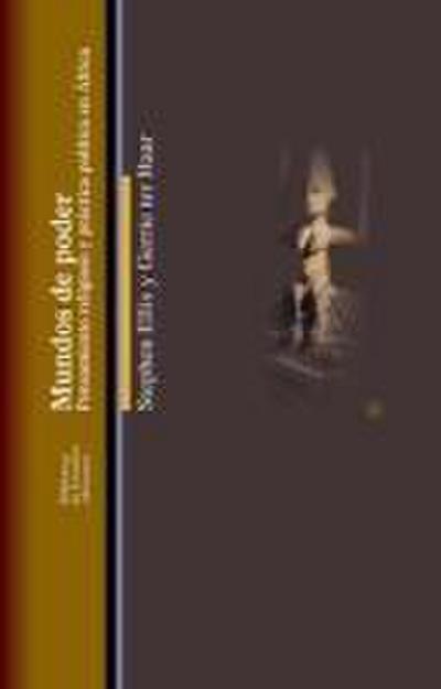 Mundos de poder : pensamiento religioso y práctica política en África