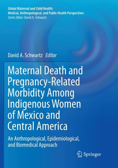 Maternal Death and Pregnancy-Related Morbidity Among Indigenous Women of Mexico and Central America