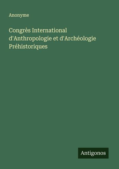 Congrès International d’Anthropologie et d’Archéologie Préhistoriques