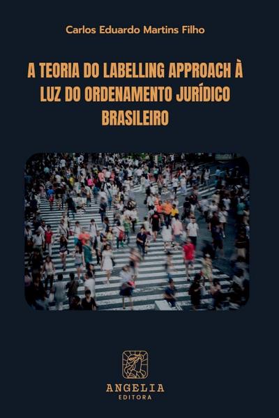 A Teoria Do Labelling Approach À Luz Do Ordenamento Jurídic