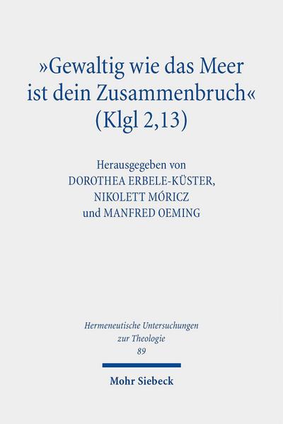 "Gewaltig wie das Meer ist dein Zusammenbruch" (Klgl 2,13)