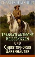 Transatlantische Reiseskizzen und Christophorus Bä