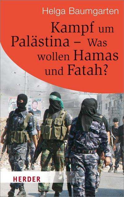 Kampf um Palästina - Was wollen Hamas und Fatah?