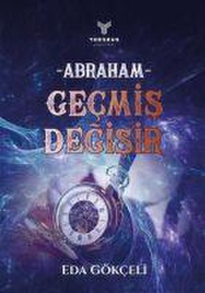 Abraham - Gecmis Degisir