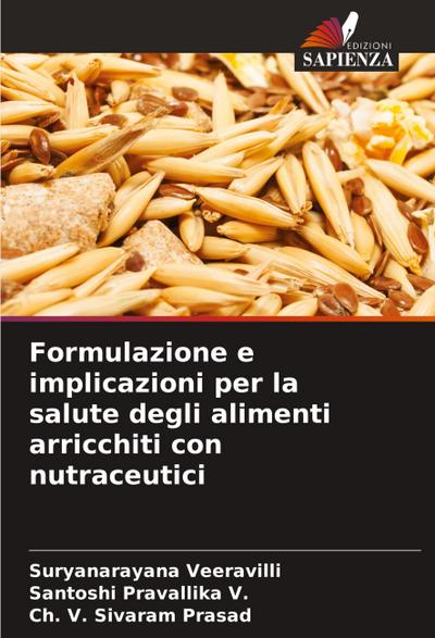 Formulazione e implicazioni per la salute degli alimenti arricchiti con nutraceutici