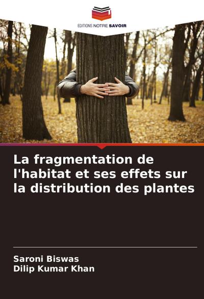 La fragmentation de l’habitat et ses effets sur la distribution des plantes