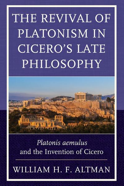 Revival of Platonism in Cicero’s Late Philosophy