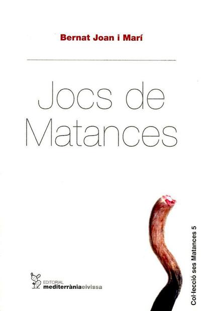 Joan I Marí, B: Jocs de matances