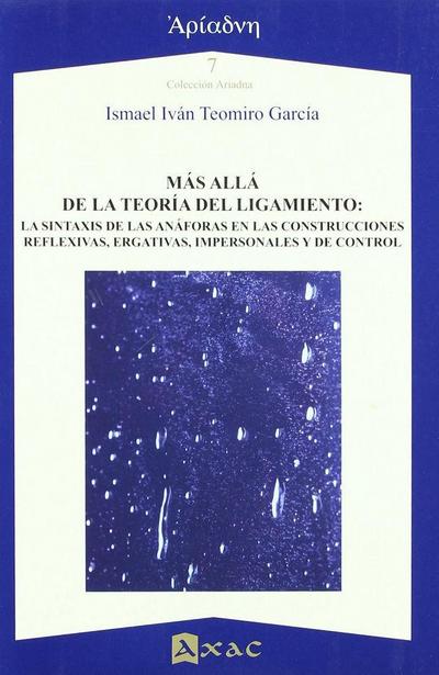 Más allá de la teoría del ligamiento : la sintaxis de las anáforas en las construcciones reflexivas, ergativas, impersonales y de control