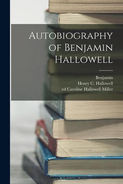 Autobiography of Benjamin Hallowell